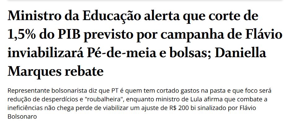 Captura da matéria: Ministro da Educação alerta que corte de 1,5% do PIB previsto por campanha de Flávio inviabilizará Pé-de-meia e bolsas; Daniella Marques rebate